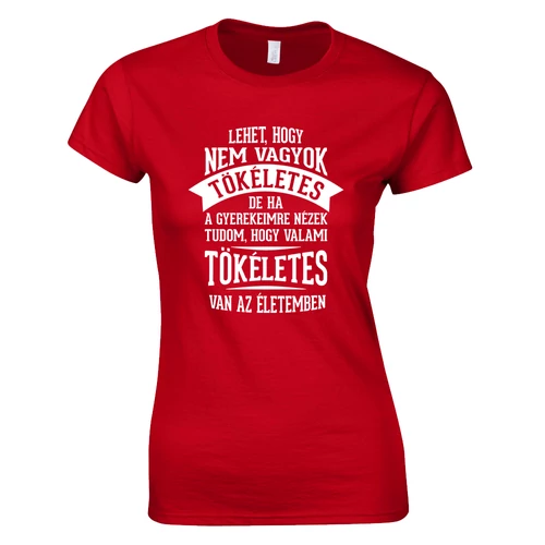 Tökéletes gyerekeim női póló (Piros)