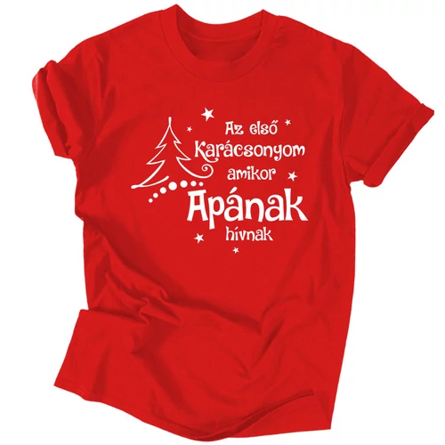 Az első karácsonyom amikor apának hívnak póló (Piros)