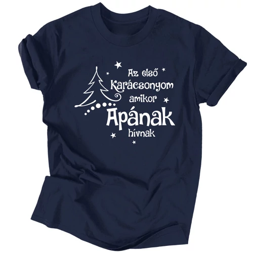 Az első karácsonyom amikor apának hívnak póló (Sötétkék)