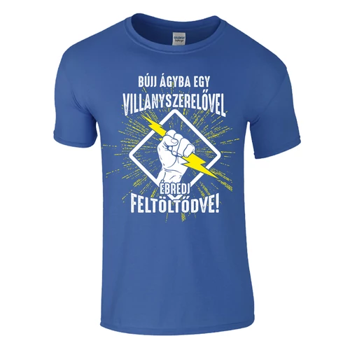 Ébredj feltöltődve - villanyszerelő póló (királykék)