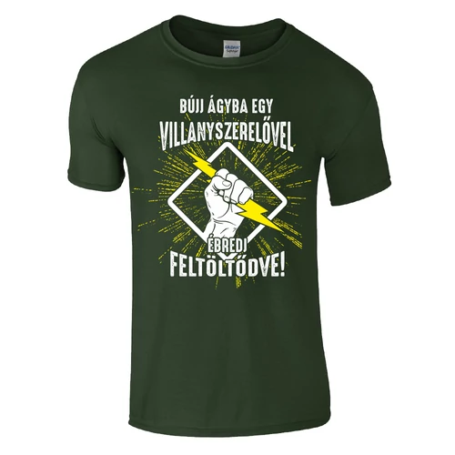 Ébredj feltöltődve - villanyszerelő póló (sötétzöld)