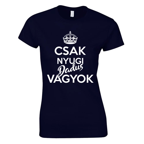 Csak nyugi dadus vagyok női póló (Sötétkék)