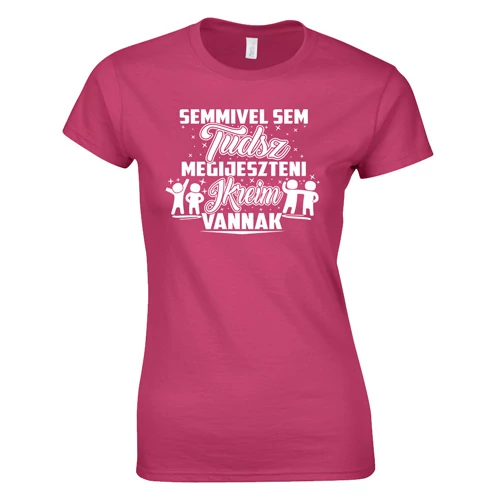 Nem tudsz megijeszteni ikreim vannak női póló (Rózsaszn)