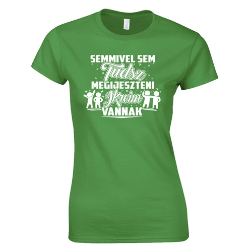Nem tudsz megijeszteni ikreim vannak női póló (Zöld)