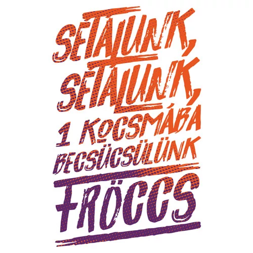 1 kocsmába becsücsülünk fröccs női póló (B_Fehér)