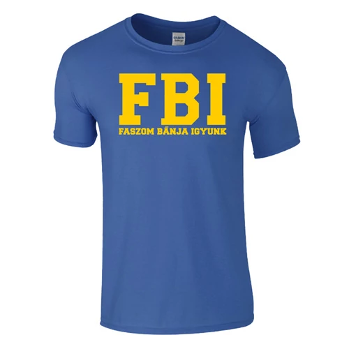 Faszom bánja igyunk FBI férfi póló (királykék)