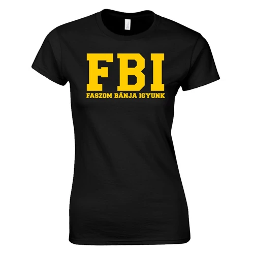 Faszom bánja igyunk FBI női póló (fekete)