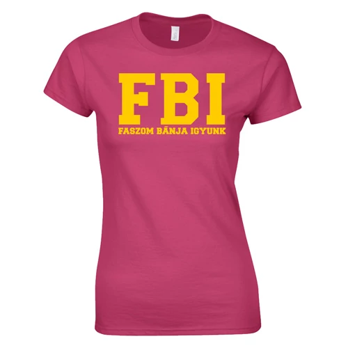 Faszom bánja igyunk FBI női póló (rózsaszín)