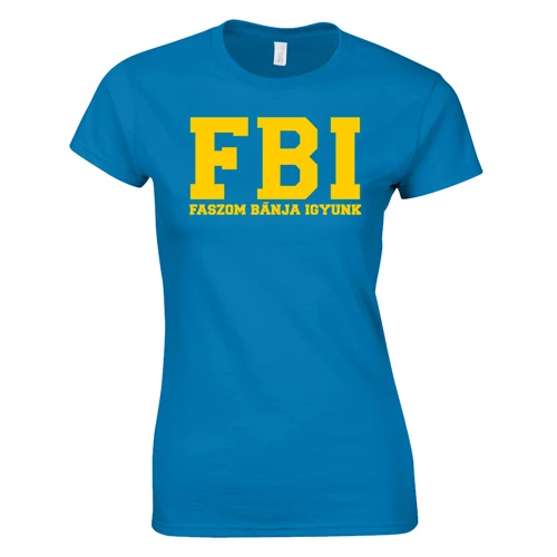 Faszom bánja igyunk FBI női póló (türkiz)