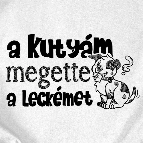 A kutyám megette a leckém pulóver (B_Fehér)