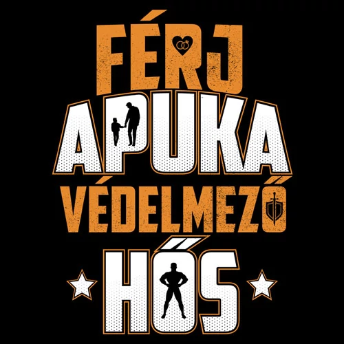 Férj apuka védelmező hős férfi póló (b_fekete)
