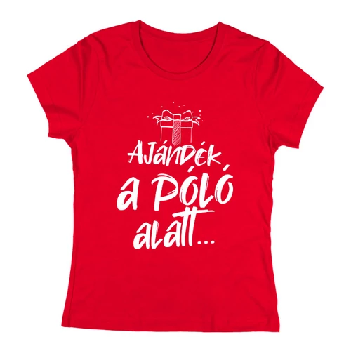 Ajándék a póló alatt női póló (Piros)