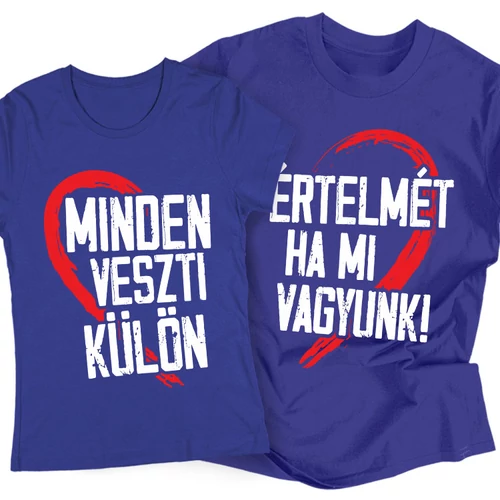 Minden értelmét veszti páros póló (Királykék)