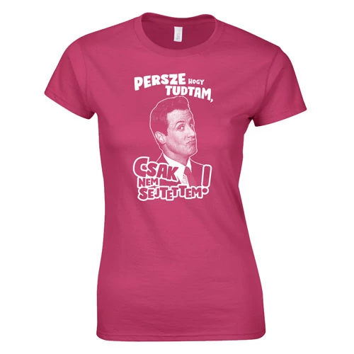 Persze hogy tudtam női póló (rózsaszín)