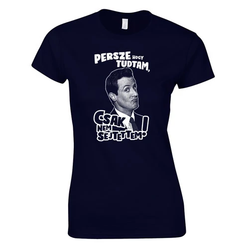 Persze hogy tudtam női póló (sotetkek)
