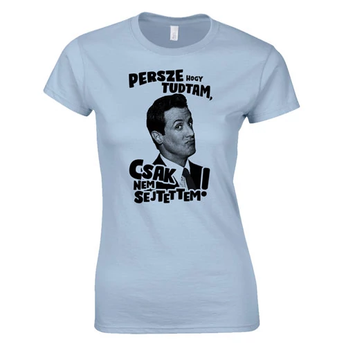 Persze hogy tudtam női póló (világoskék)