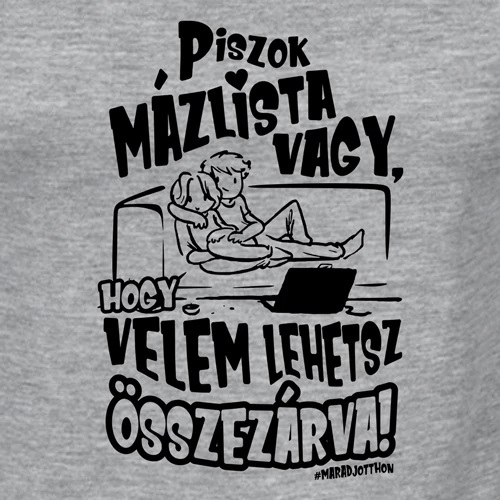 Piszok mázlista vagy póló (szürke)