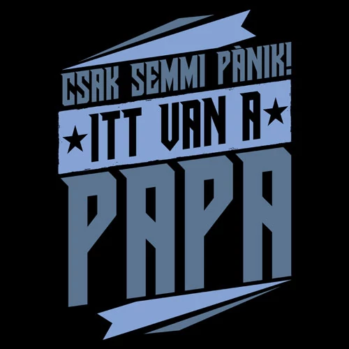 Itt van papa férfi póló (B_Fekete)