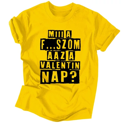 Miii a f...szom az a Valentin nap? póló (Sárga)