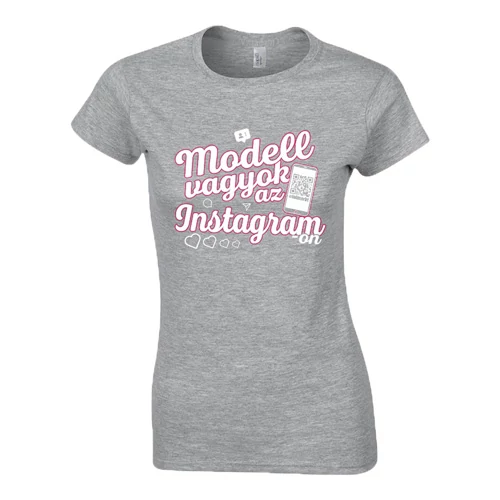 Modell vagyok az Instagramon női póló (Szürke)