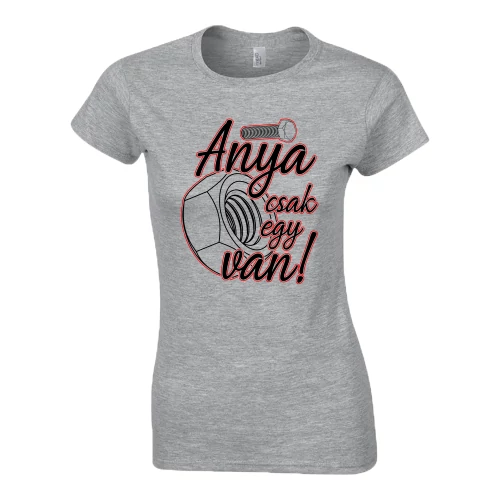 Anya csak egy van (szürke)