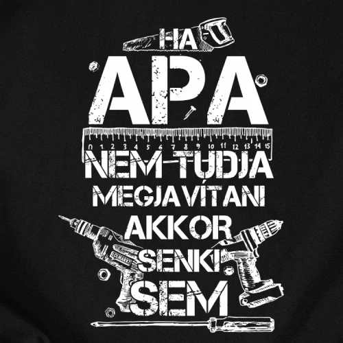 Ha Apa nem tudja megjavítani póló (B_Fekete)