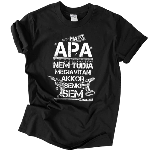 Ha Apa nem tudja megjavítani póló (Fekete)