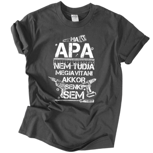 Ha Apa nem tudja megjavítani póló (Grafit)