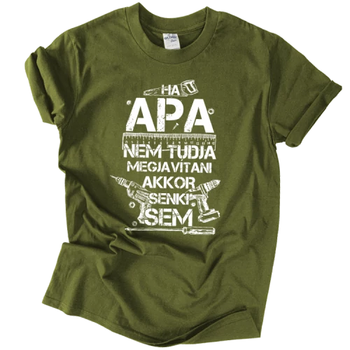 Ha Apa nem tudja megjavítani póló (Military)