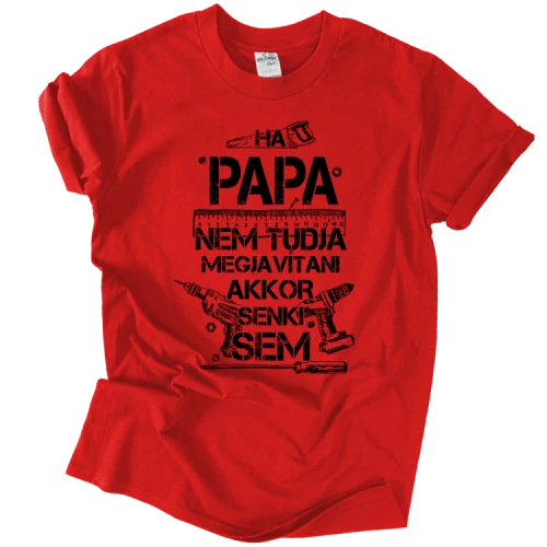 Ha Papa nem tudja megjavítani póló (Piros)