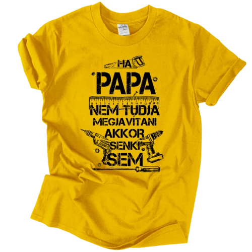 Ha Papa nem tudja megjavítani póló (Sárga)