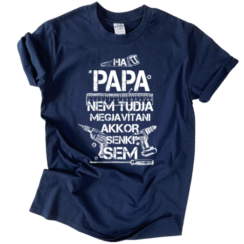 Ha Papa nem tudja megjavítani póló (Sötétkék)