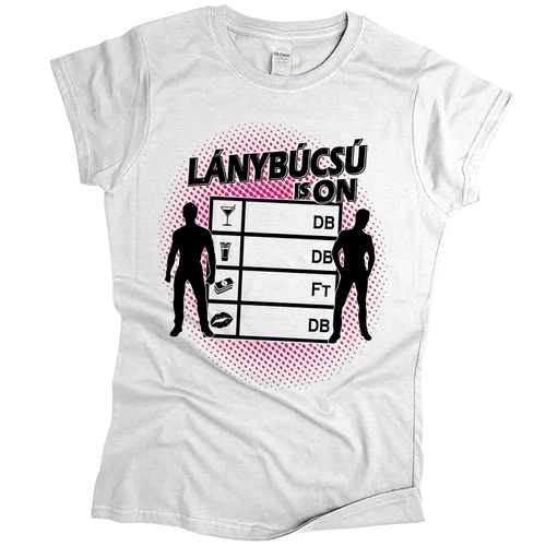 Lánybúcsú IS ON női póló (Fehér)