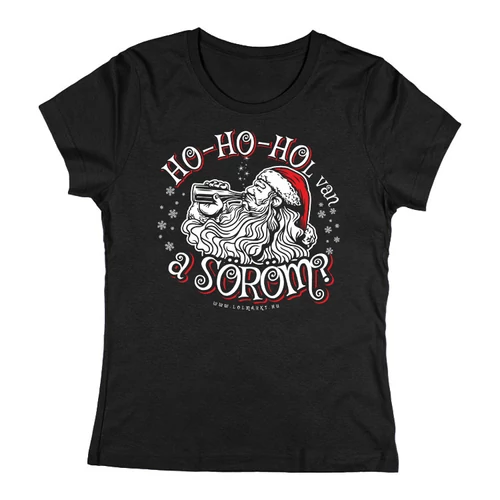 Ho-Ho-Hol van a söröm? női póló (Fekete)