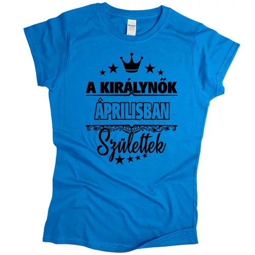A királynők áprilisban születtek női póló (türkiz)