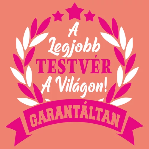 A Legjobb testvér a világon női póló (B_Narancs)