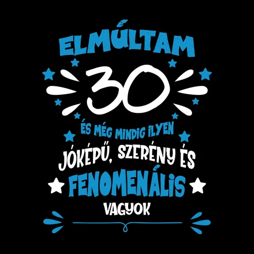 Elmúltam 30 póló (B_Fekete)