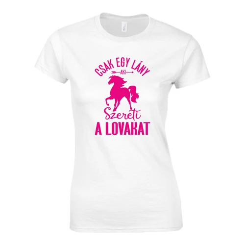 Csak egy lány aki  női póló (Fehér)