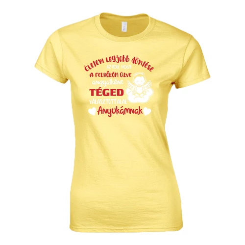 Téged választottalak Anyukámnak női póló (Citrom)