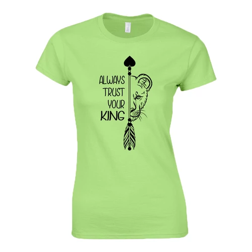 Always trust your king női póló (Menta)