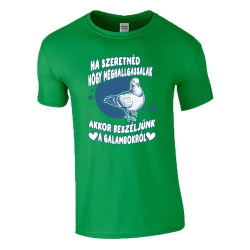 Beszélj a galambokról póló (Zöld)