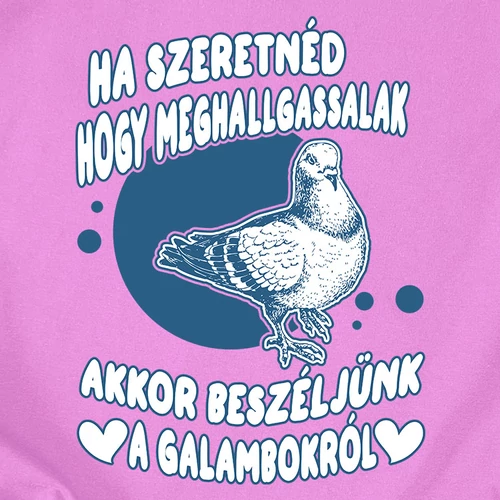Beszélj a galambokról női póló (B_Világos rózsaszín)