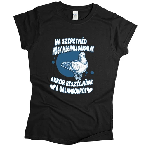 Beszélj a galambokról női póló (Fekete)