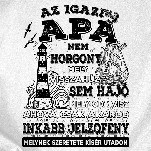 Az igazi apa nem horgony póló (B_Fehér)
