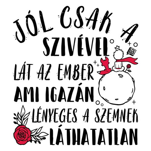 Jól csak a szívével lát az ember gyerek póló (B_Fehér)
