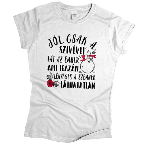 Jól csak a szívével lát az ember női póló (Fehér)