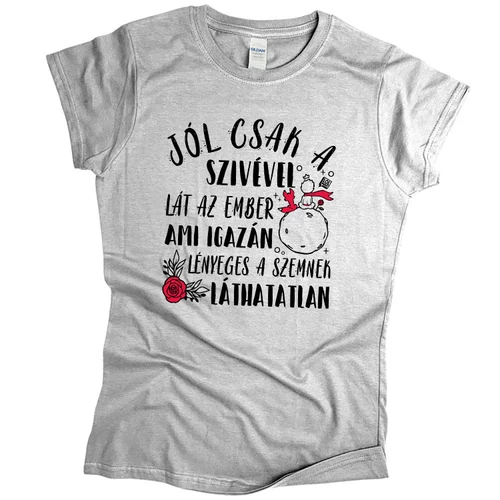 Jól csak a szívével lát az ember női póló (Szürke)