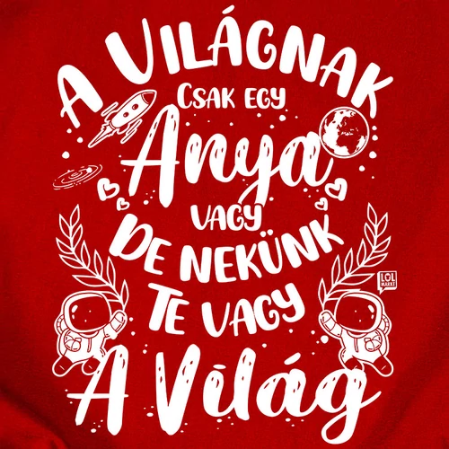 Te vagy a világ női póló (B_Piros)