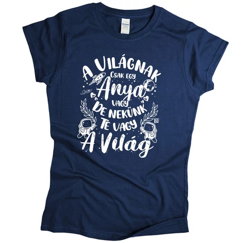 Te vagy a világ női póló (Sötétkék)