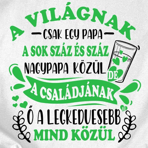 A világnak csak egy papa póló (B_Fehér)